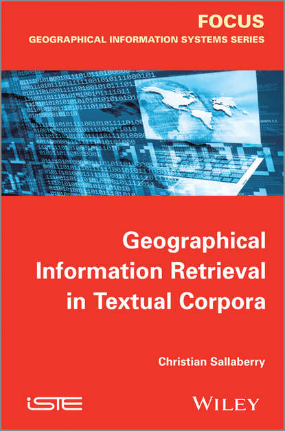 Скачать книгу Geographical Information Retrieval in Textual Corpora