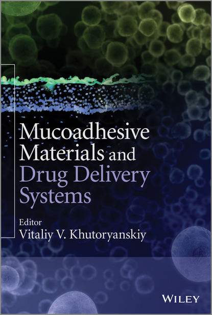 Скачать книгу Mucoadhesive Materials and Drug Delivery Systems