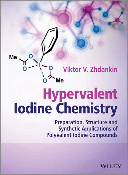 Скачать книгу Hypervalent Iodine Chemistry. Preparation, Structure, and Synthetic Applications of Polyvalent Iodine Compounds