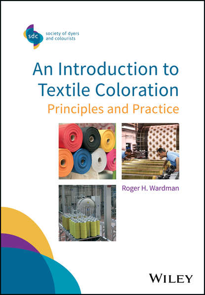 Скачать книгу An Introduction to Textile Coloration. Principles and Practice