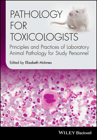 Скачать книгу Pathology for Toxicologists. Principles and Practices of Laboratory Animal Pathology for Study Personnel