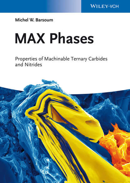 Скачать книгу MAX Phases. Properties of Machinable Ternary Carbides and Nitrides