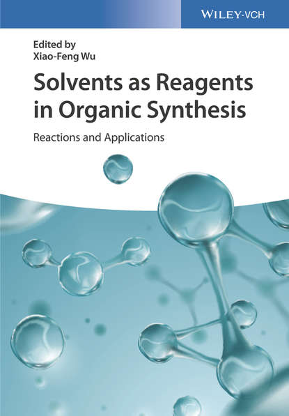 Скачать книгу Solvents as Reagents in Organic Synthesis. Reactions and Applications