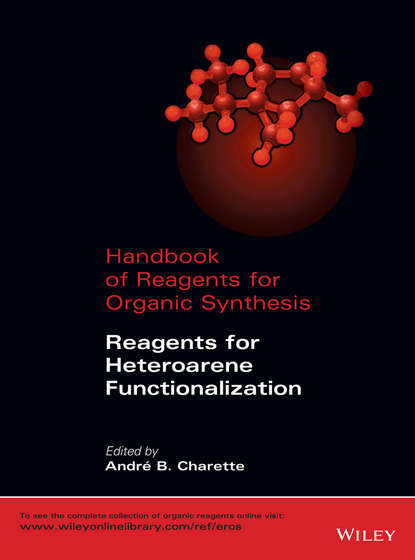 Скачать книгу Handbook of Reagents for Organic Synthesis. Reagents for Heteroarene Functionalization