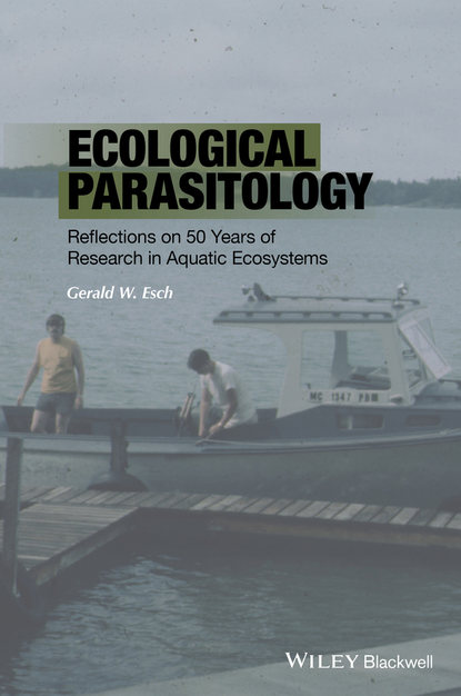 Скачать книгу Ecological Parasitology. Reflections on 50 Years of Research in Aquatic Ecosystems