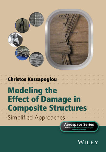 Скачать книгу Modeling the Effect of Damage in Composite Structures. Simplified Approaches