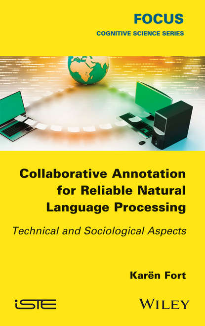 Скачать книгу Collaborative Annotation for Reliable Natural Language Processing. Technical and Sociological Aspects
