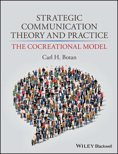 Скачать книгу Strategic Communication Theory and Practice. The Cocreational Model