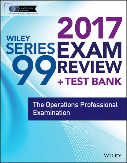 Wiley FINRA Series 99 Exam Review 2017. The Operations Professional Examination