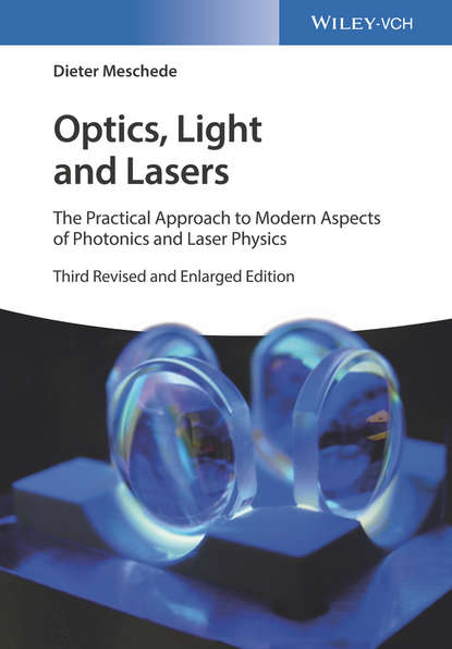 Скачать книгу Optics, Light and Lasers. The Practical Approach to Modern Aspects of Photonics and Laser Physics