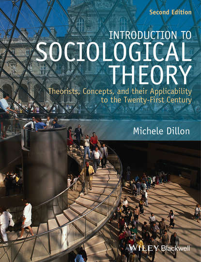 Скачать книгу Introduction to Sociological Theory. Theorists, Concepts, and their Applicability to the Twenty-First Century