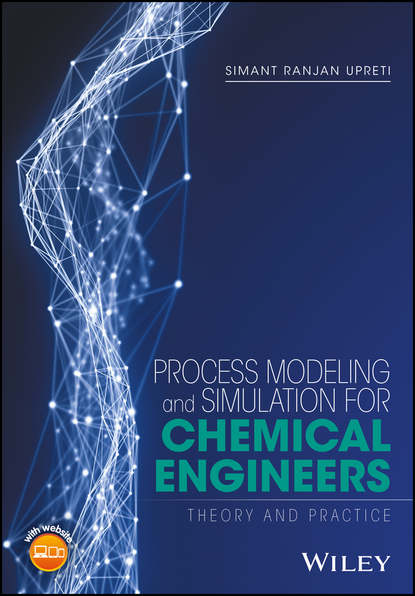 Скачать книгу Process Modeling and Simulation for Chemical Engineers. Theory and Practice