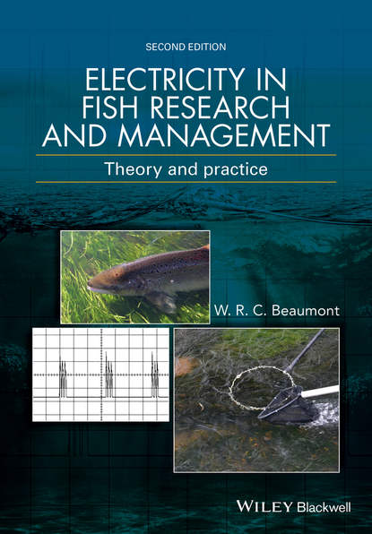 Скачать книгу Electricity in Fish Research and Management. Theory and Practice