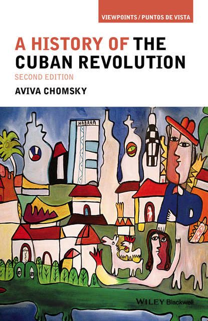 Скачать книгу A History of the Cuban Revolution