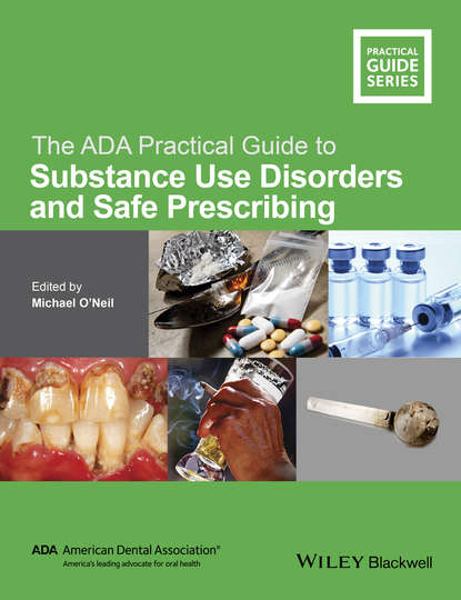 Скачать книгу The ADA Practical Guide to Substance Use Disorders and Safe Prescribing