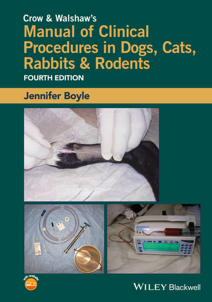 Скачать книгу Crow and Walshaw's Manual of Clinical Procedures in Dogs, Cats, Rabbits and Rodents