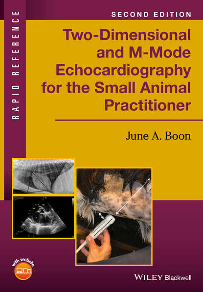 Скачать книгу Two-Dimensional and M-Mode Echocardiography for the Small Animal Practitioner