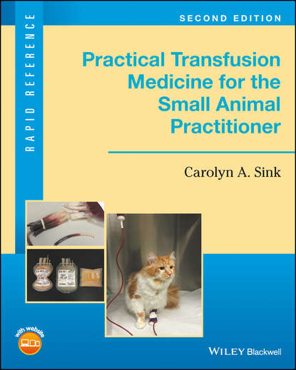 Скачать книгу Practical Transfusion Medicine for the Small Animal Practitioner