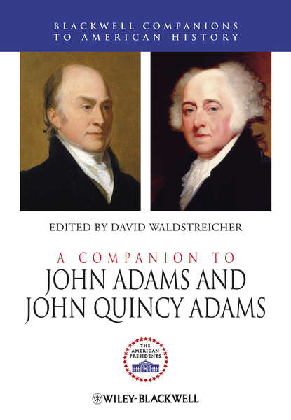 Скачать книгу A Companion to John Adams and John Quincy Adams
