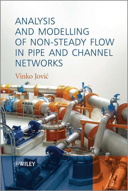 Скачать книгу Analysis and Modelling of Non-Steady Flow in Pipe and Channel Networks