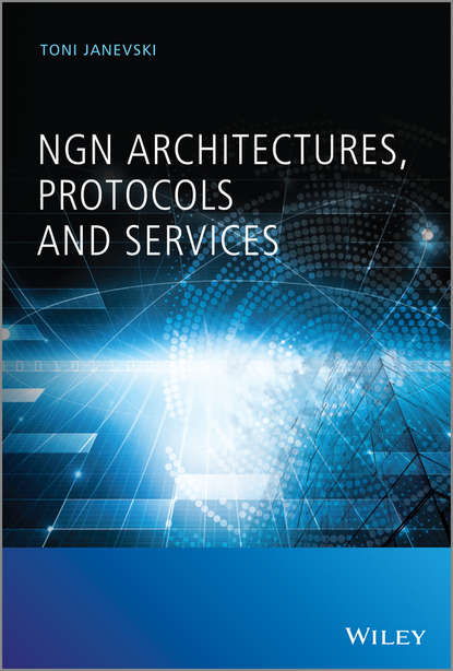 Скачать книгу NGN Architectures, Protocols and Services