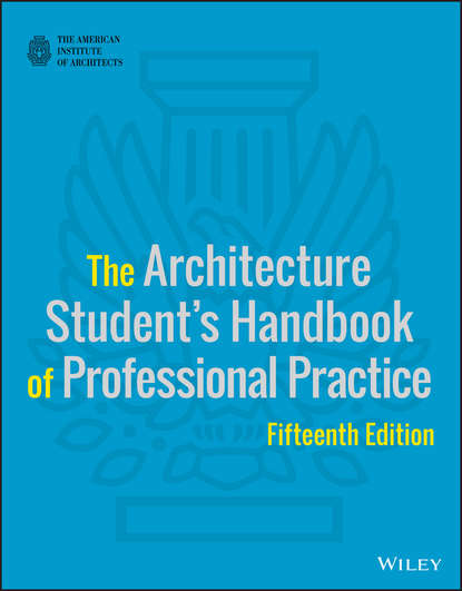 Скачать книгу The Architecture Student's Handbook of Professional Practice