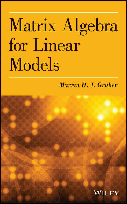 Скачать книгу Matrix Algebra for Linear Models