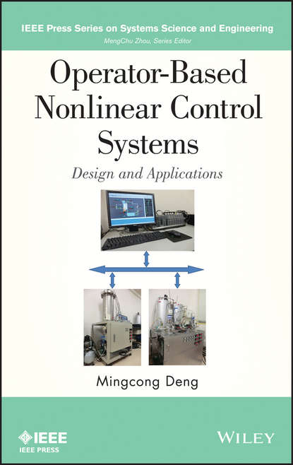 Скачать книгу Operator-Based Nonlinear Control Systems Design and Applications