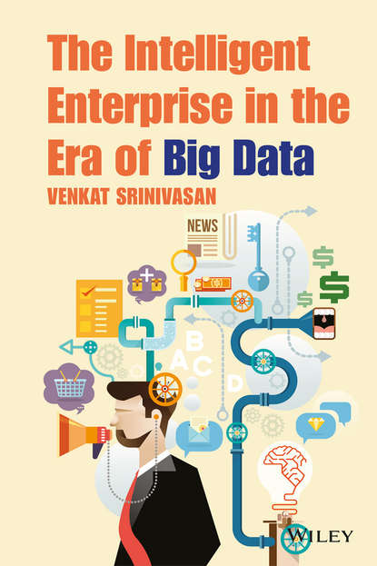 Скачать книгу The Intelligent Enterprise in the Era of Big Data
