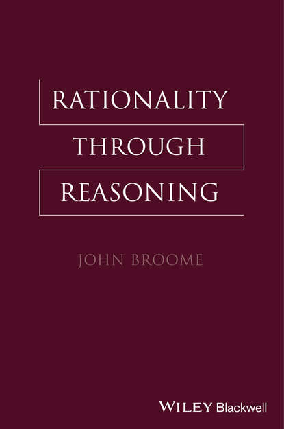 Скачать книгу Rationality Through Reasoning