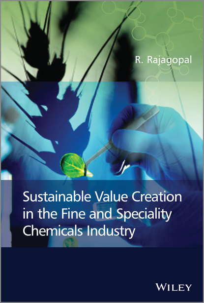 Скачать книгу Sustainable Value Creation in the Fine and Speciality Chemicals Industry