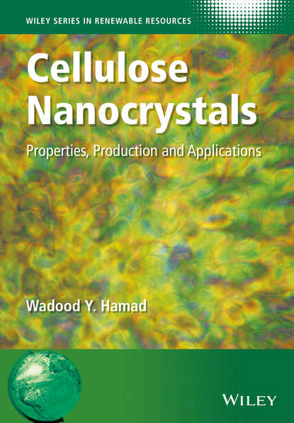 Скачать книгу Cellulose Nanocrystals. Properties, Production and Applications