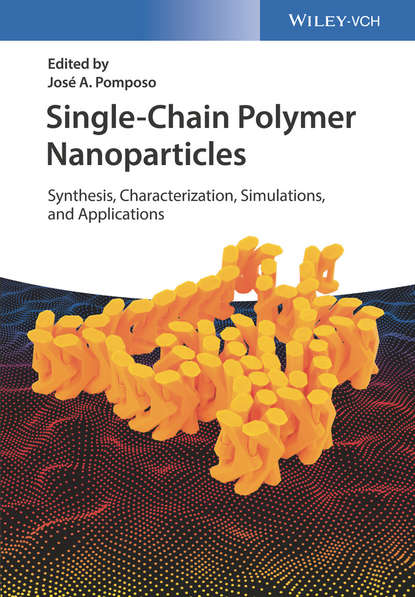 Скачать книгу Single-Chain Polymer Nanoparticles. Synthesis, Characterization, Simulations, and Applications