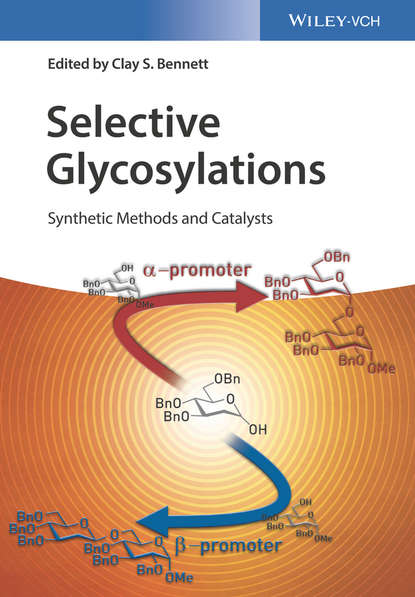 Скачать книгу Selective Glycosylations. Synthetic Methods and Catalysts