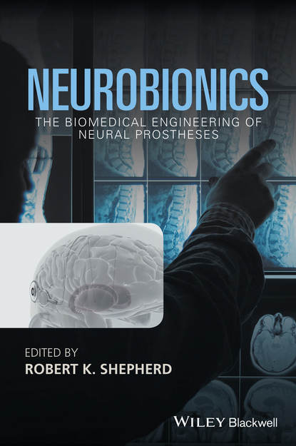 Скачать книгу Neurobionics. The Biomedical Engineering of Neural Prostheses