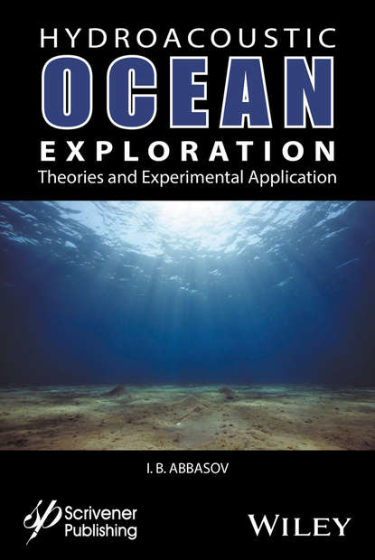 Скачать книгу Hyrdoacoustic Ocean Exploration. Theories and Experimental Application