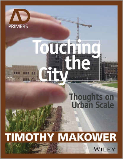 Скачать книгу Touching the City. Thoughts on Urban Scale