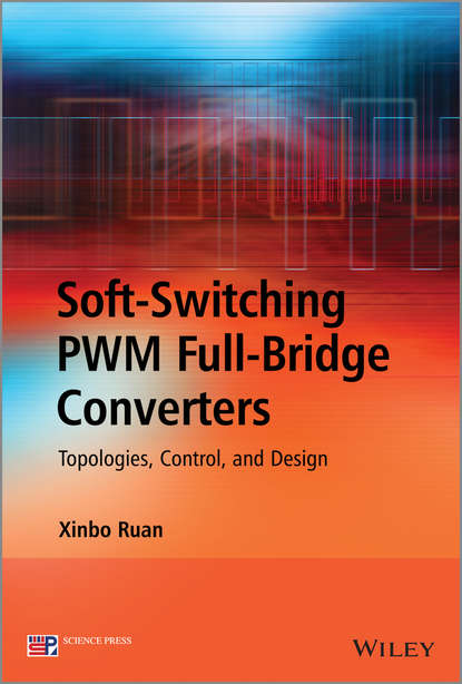 Скачать книгу Soft-Switching PWM Full-Bridge Converters. Topologies, Control, and Design