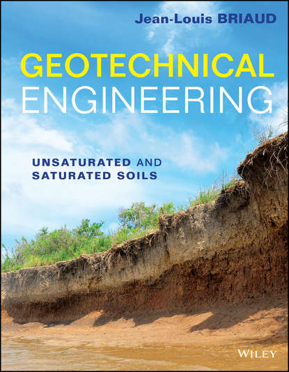 Скачать книгу Geotechnical Engineering. Unsaturated and Saturated Soils