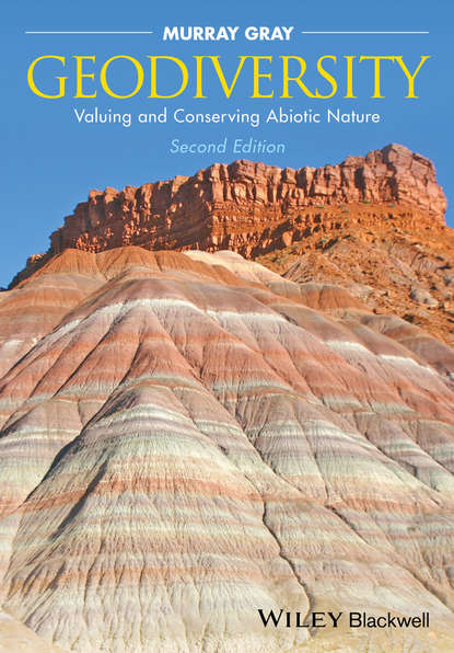 Скачать книгу Geodiversity. Valuing and Conserving Abiotic Nature