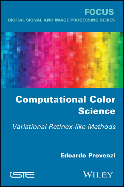 Скачать книгу Computational Color Science. Variational Retinex-like Methods