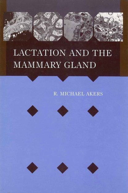 Скачать книгу Lactation and the Mammary Gland