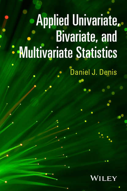 Скачать книгу Applied Univariate, Bivariate, and Multivariate Statistics
