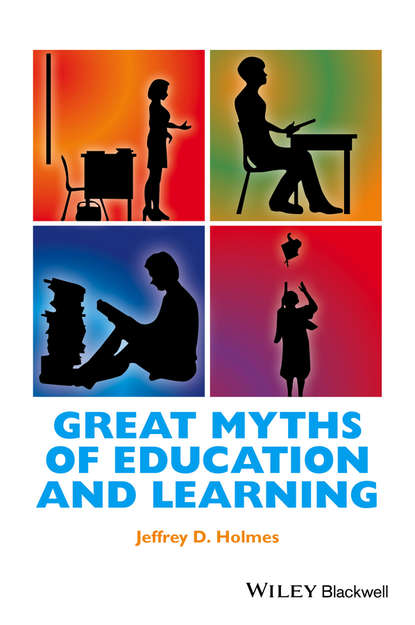 Скачать книгу Great Myths of Education and Learning