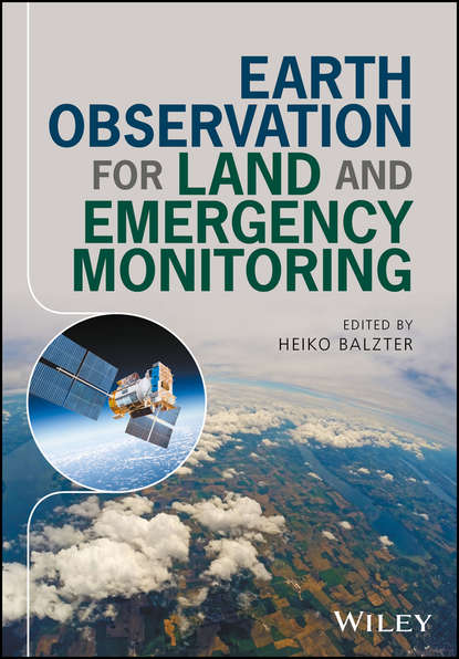 Скачать книгу Earth Observation for Land and Emergency Monitoring