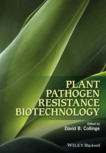 Скачать книгу Plant Pathogen Resistance Biotechnology