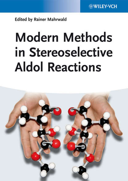 Скачать книгу Modern Methods in Stereoselective Aldol Reactions