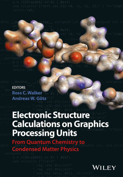 Скачать книгу Electronic Structure Calculations on Graphics Processing Units. From Quantum Chemistry to Condensed Matter Physics