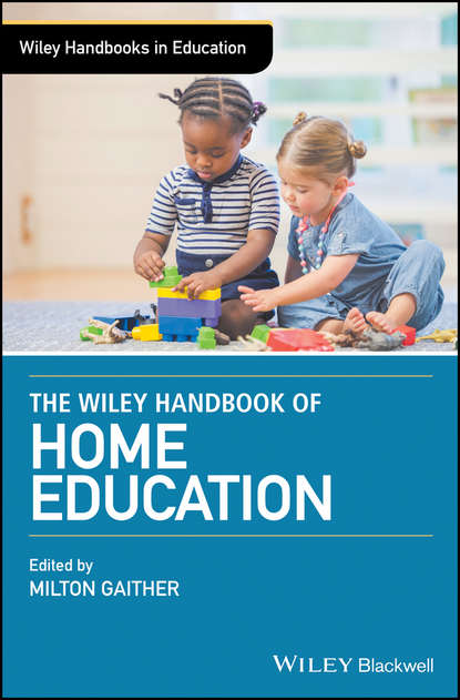 Скачать книгу The Wiley Handbook of Home Education