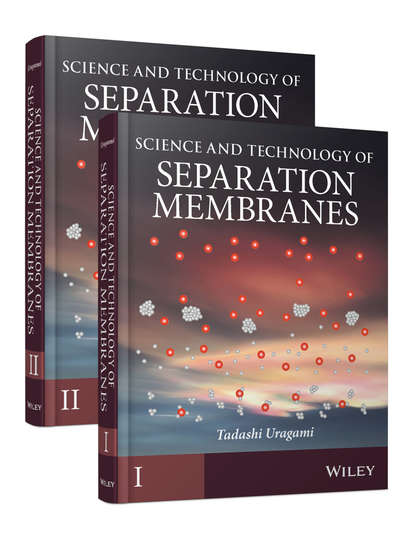 Скачать книгу Science and Technology of Separation Membranes, 2 Volume Set